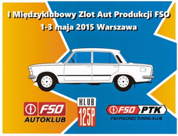 I Międzyklubowy Zlot FSO i polskich pojazd&oacute;w PRL